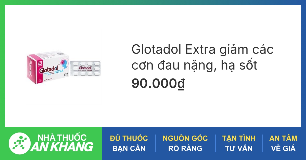 Tác dụng và cách sử dụng thuốc glotadol extra đầy đủ và chi tiết