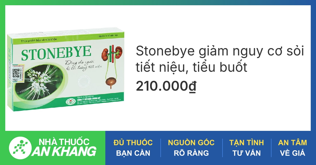 Thuốc trị sỏi thận Stonebye có hiệu quả như thế nào?