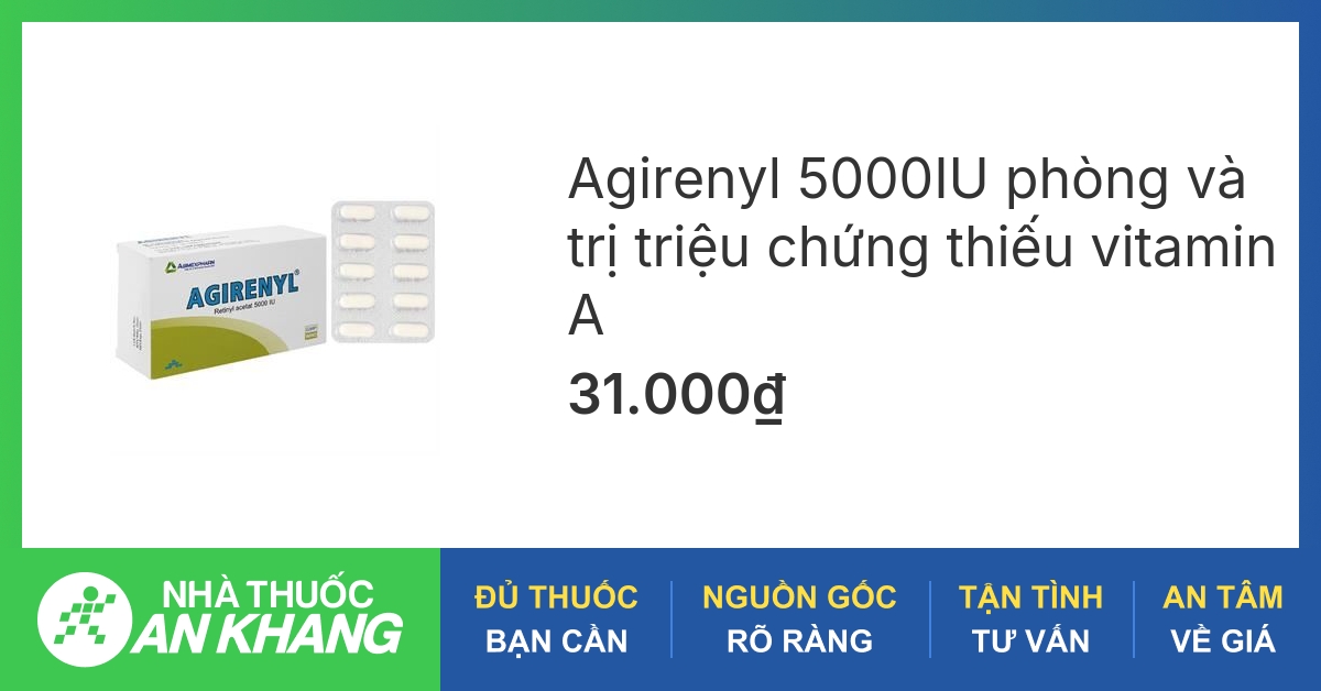 Tìm hiểu về vitamin a 5000iu agirenyl và những món ăn cần thiết