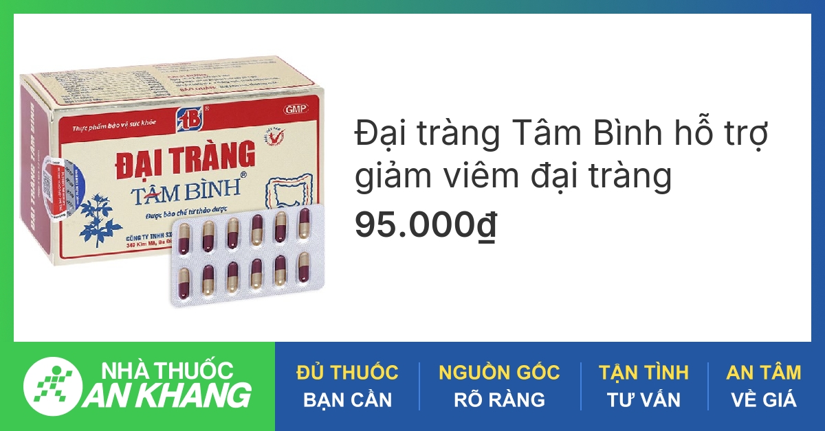 Đại tràng hoàn tâm bình có tác dụng gì?