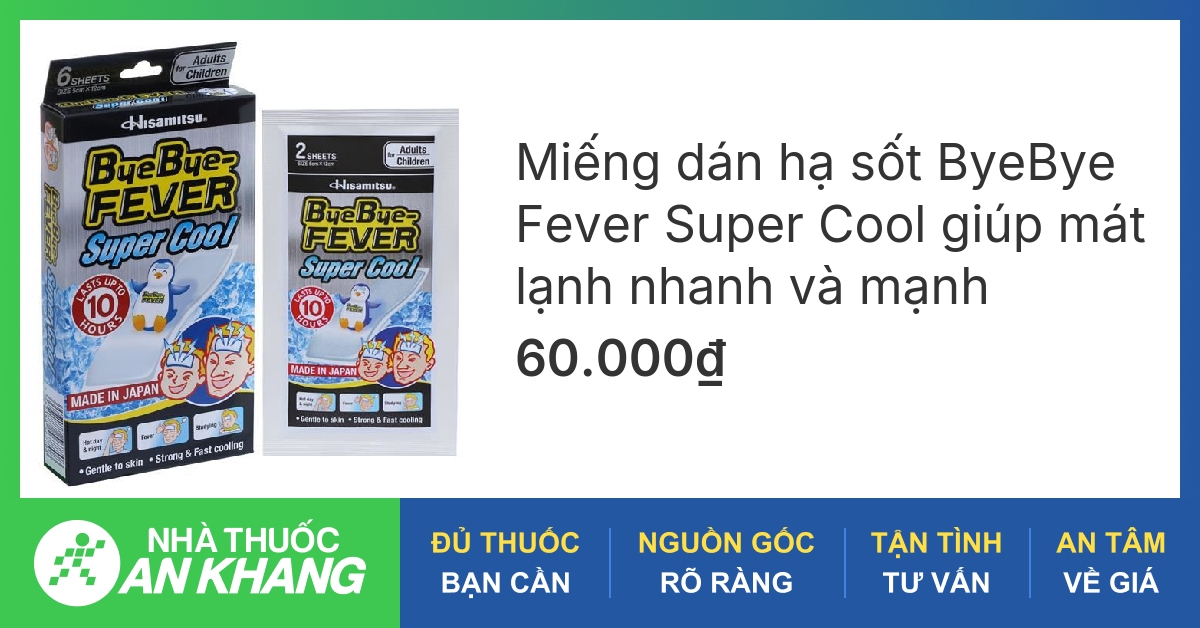 Miếng dán hạ sốt bye bye fever làm mát nhanh và có tác dụng gì?