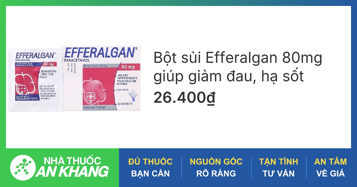 Thuốc Efferalgan 80mg hỗ trợ chữa trị những triệu chứng gì ở trẻ em?
