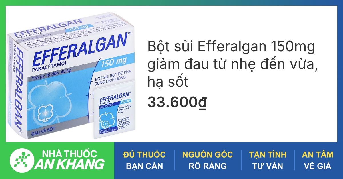 Efferalgan 150mg dùng để điều trị triệu chứng nào?
