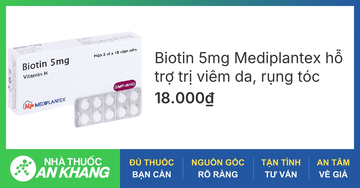 Thuốc biotin vitamin H điều trị những bệnh gì?