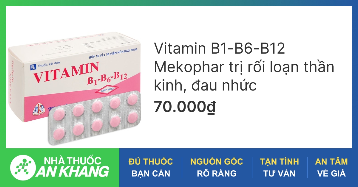 Công dụng và tác dụng của vitamin B6 B12 là gì?