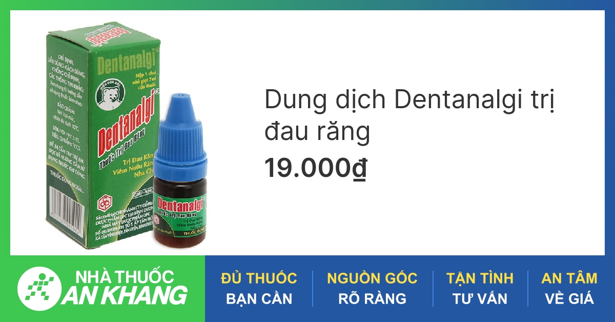 Dentanalgi là loại thuốc trị đau răng bào chết dạng nước hay còn gọi là cồn giảm đau răng, đúng hay không? 
