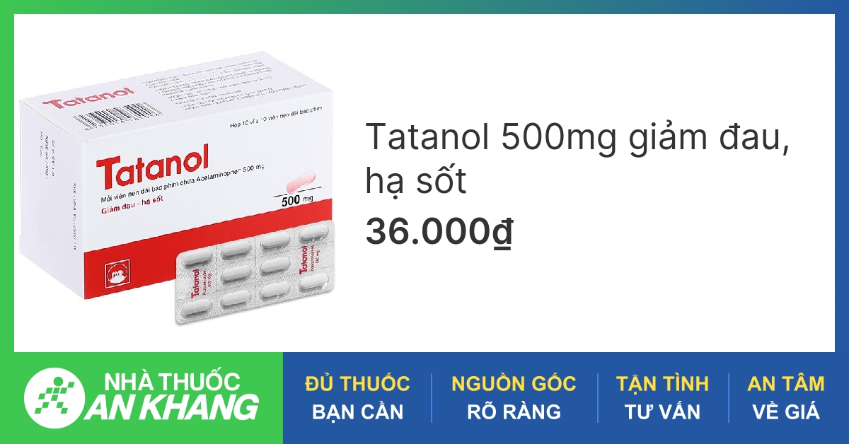 Những loại thuốc giảm đau tatanol phổ biến và cách dùng