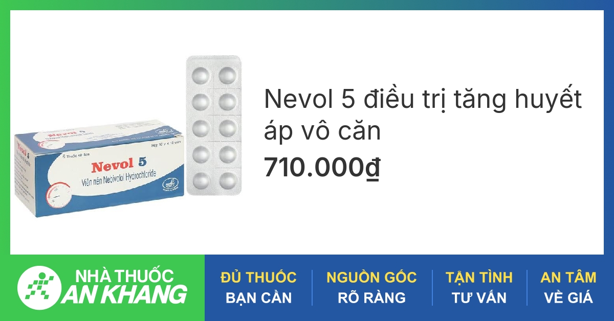 Nevol 5 điều trị tăng huyết áp vô căn (10 vỉ x 10 viên) - 11/2024 ...