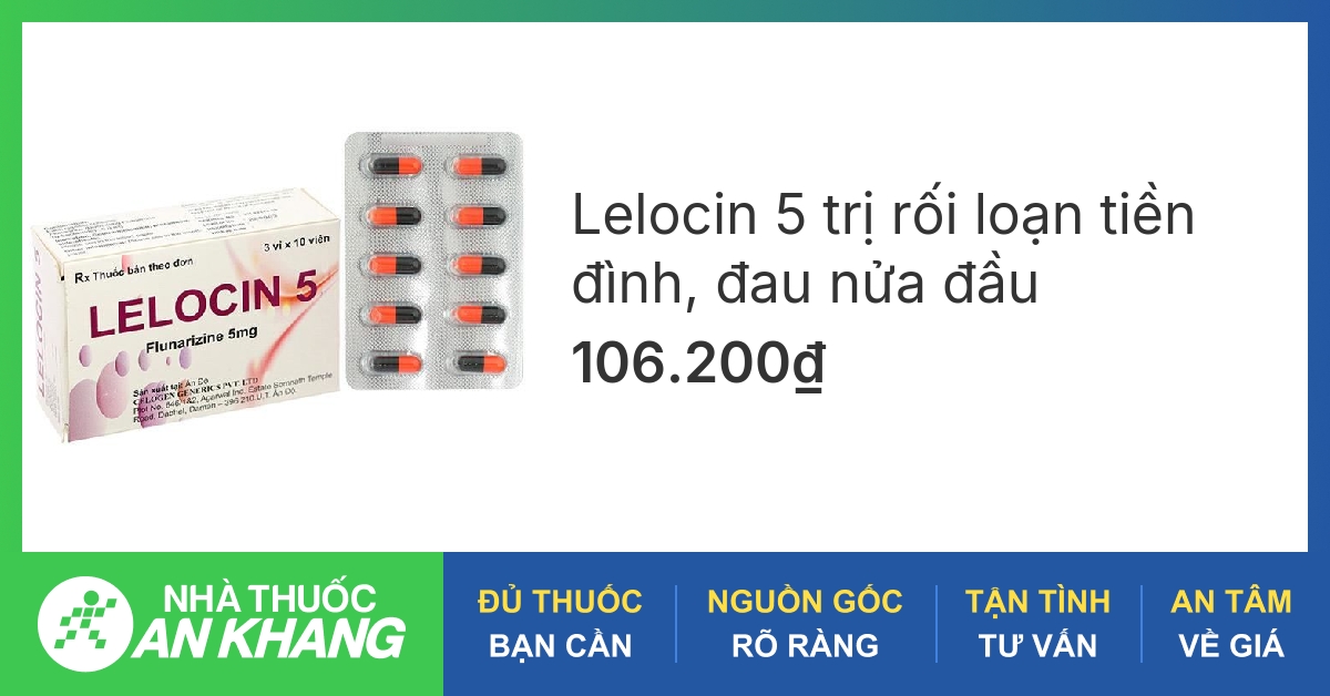 Thuốc Lelocin 5 trị rối loạn tiền đình, đau nửa đầu - 03/2026 ...