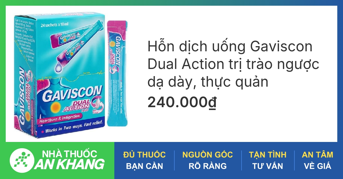 Công dụng và liều dùng của thuốc gaviscon dual action hiệu quả