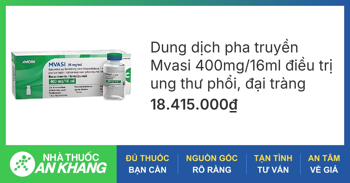 Dung dịch pha truyền Mvasi 400mg/16ml điều trị ung thư phổi, đại tràng ...