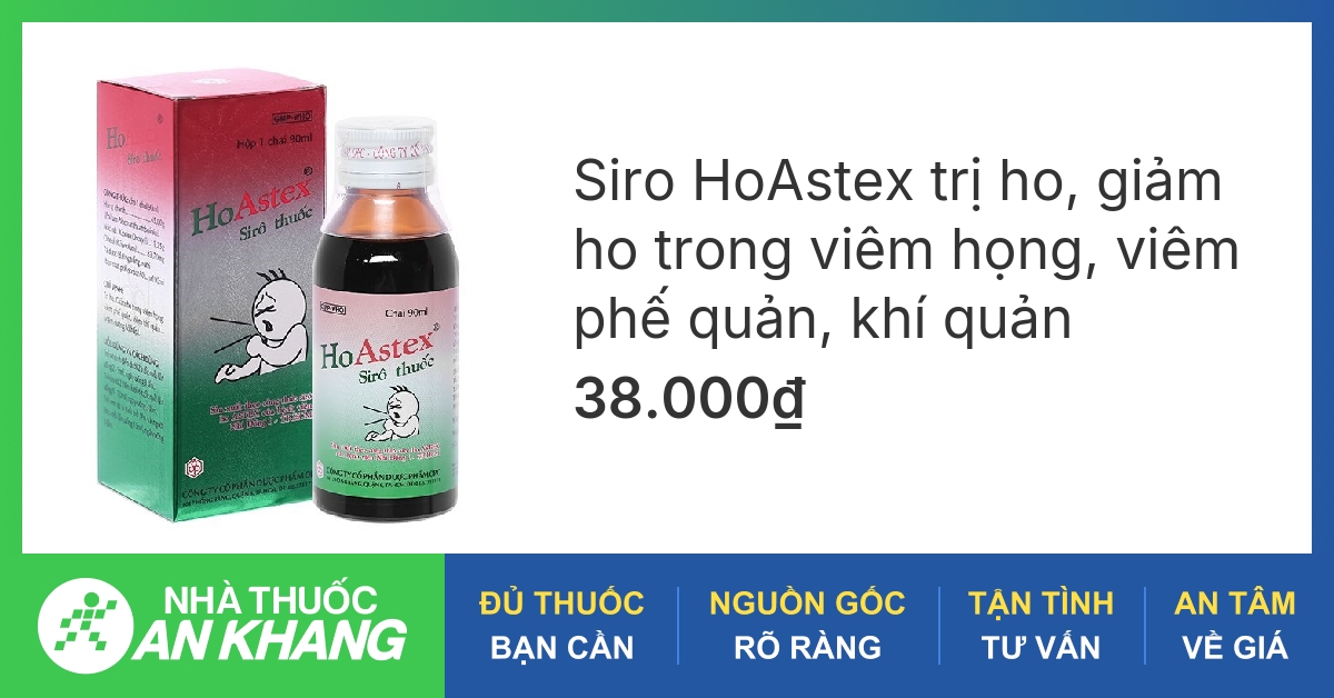 Thuốc ho HoAstex có thành phần chính là gì và công dụng của nó?