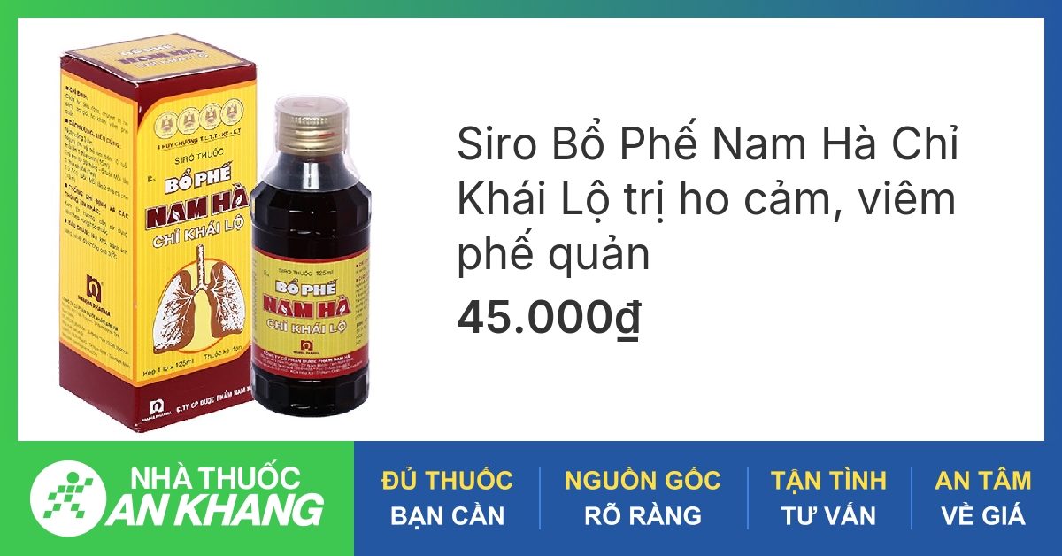 Khám phá về thuốc ho bổ phế nam hà hiệu quả và tác dụng