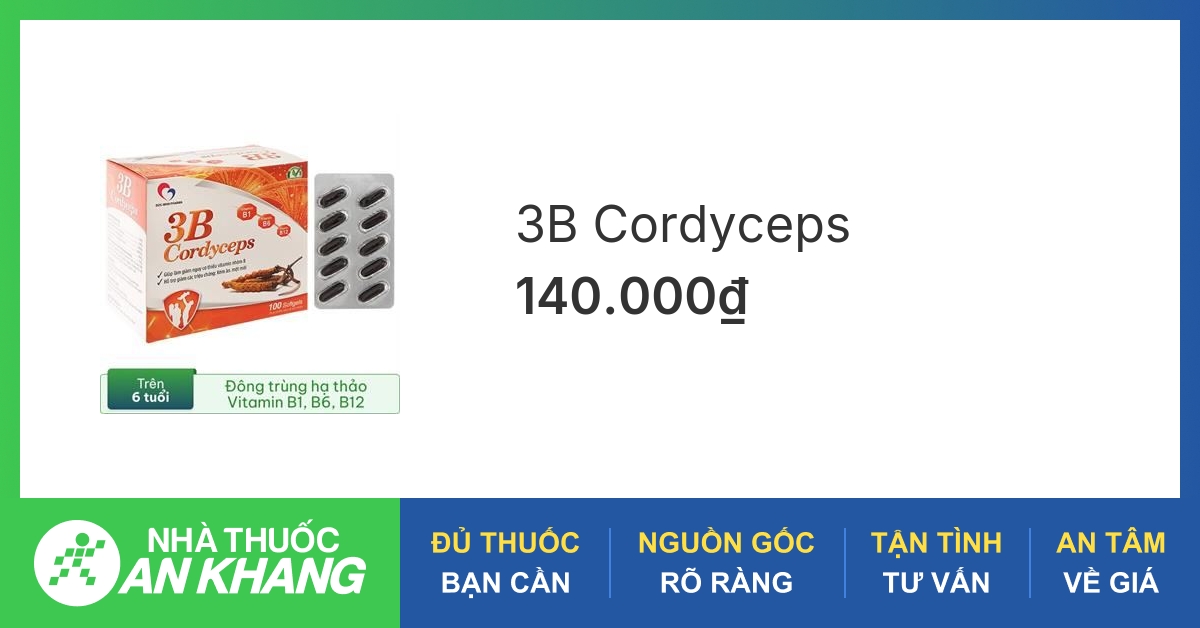 Công dụng và cách sử dụng thuốc 3b cordyceps hiệu quả