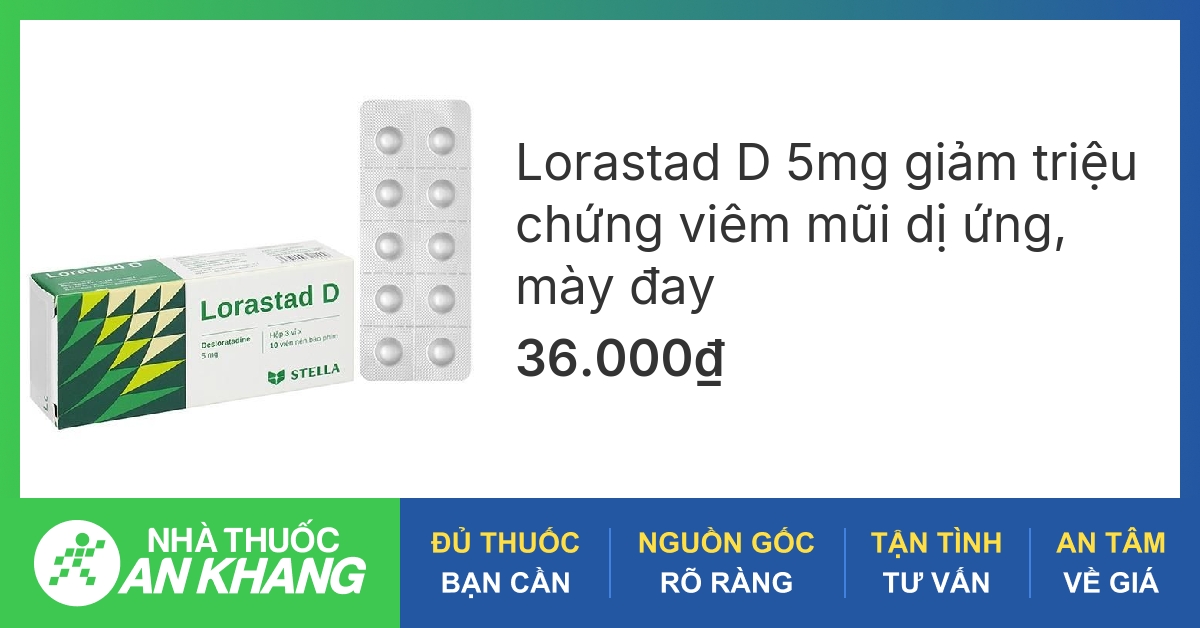 Thuốc lorastad d 5mg có tác dụng giảm triệu chứng viêm mũi dị ứng và mày đay ở người lớn và trẻ em từ 12 tuổi không?