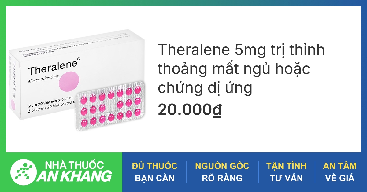 Tác dụng và liều dùng của thuốc dị ứng theralene hiệu quả