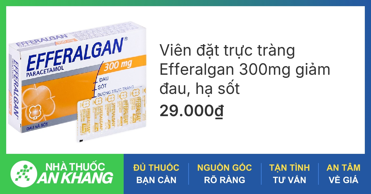 Hoạt chất chính trong viên đút hậu môn Efferalgan là gì và công dụng của nó là gì?
