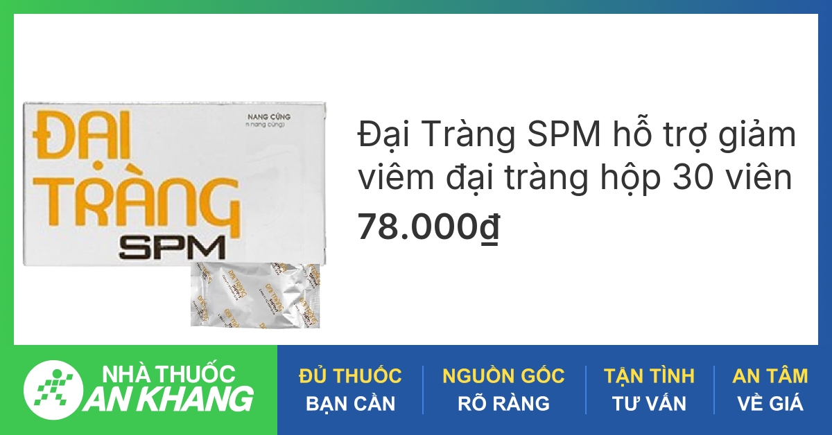 Đại tràng SPM có tác dụng gì?