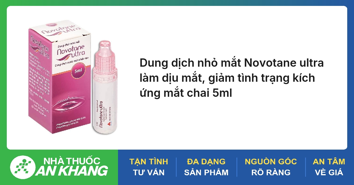 Dung dịch nhỏ mắt Novotane ultra làm dịu mắt, giảm tình trạng kích ứng mắt chai 5ml