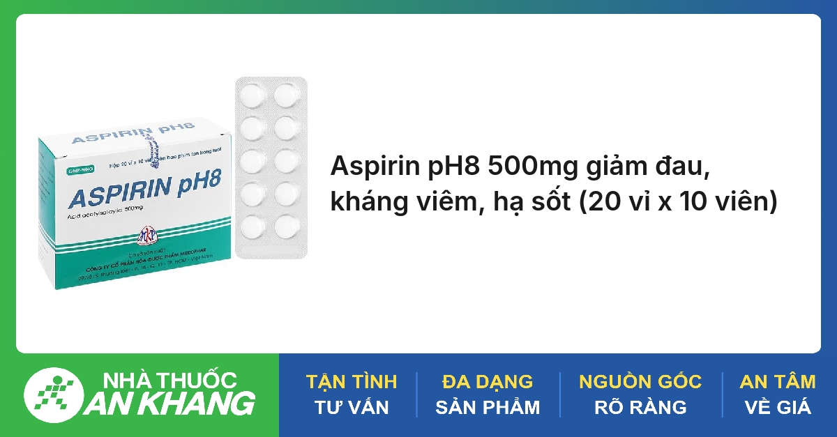 Aspirin pH8 500mg giảm đau, kháng viêm, hạ sốt (20 vỉ x 10 viên)
