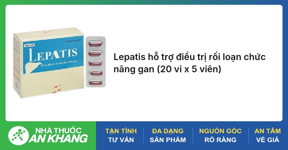 Lepatis hỗ trợ điều trị rối loạn chức năng gan (20 vỉ x 5 viên)