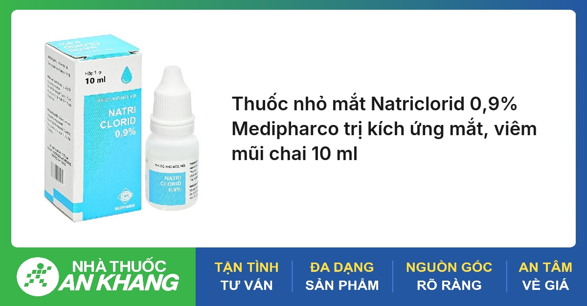 Thuốc nhỏ mắt Natriclorid 0,9% Medipharco trị kích ứng mắt, viêm mũi chai 10 ml