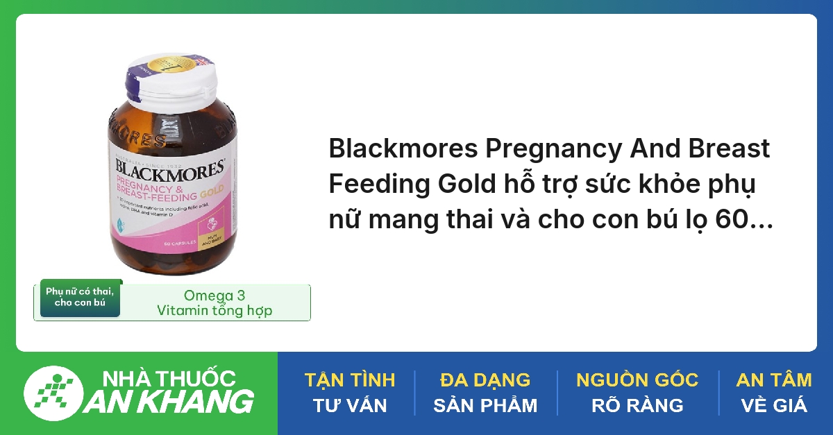 Viên Uống Bổ Sung Vitamin Tổng Hợp Dành Cho Phụ Nữ Mang Thai Và Cho Con Bú Blackmores Pregnancy And Breast Feeding Gold 60 Viên