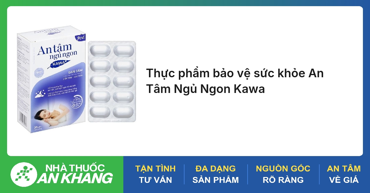 Thực phẩm bảo vệ sức khỏe An Tâm Ngủ Ngon Kawa