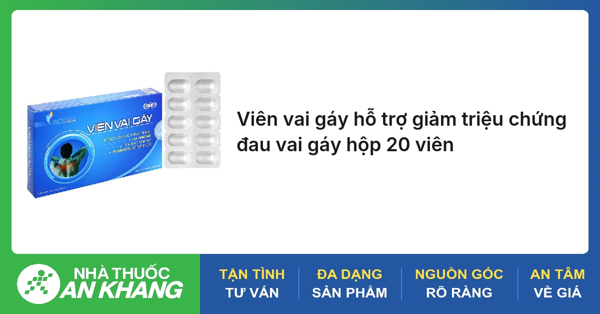 Viên vai gáy hỗ trợ giảm triệu chứng đau vai gáy hộp 20 viên
