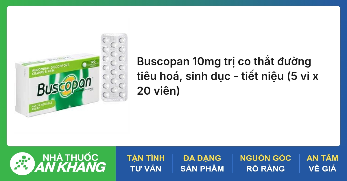 Buscopan 10mg trị co thắt đường tiêu hoá, sinh dục - tiết niệu (5 vỉ x 20 viên)