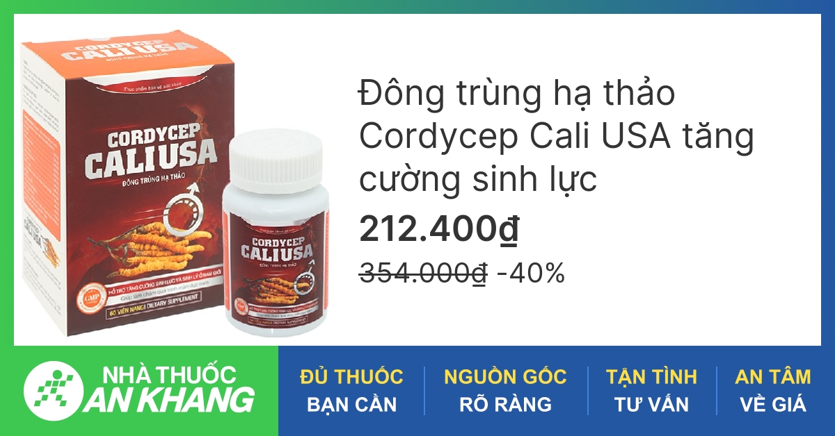 Đông trùng hạ thảo Cordycep Cali USA tăng cường sinh lực-Nhà thuốc An Khang