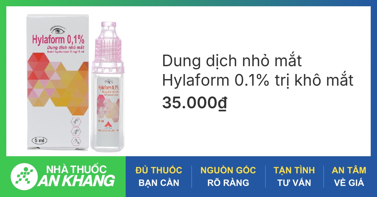 Nước mắt nhân tạo Hylaform được sử dụng để điều trị vấn đề gì?