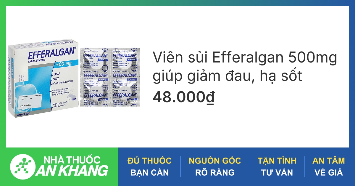 Hướng dẫn sử dụng thuốc giảm đau hạ sốt efferalgan 500mg tại nhà