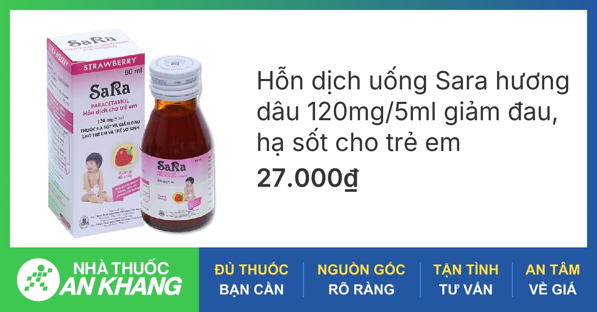 Thuốc hạ sốt Sara có thể dùng cho trẻ sơ sinh từ bao nhiêu tháng tuổi?