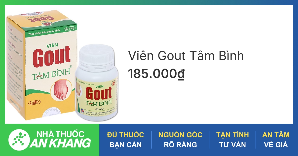 Tìm hiểu viên gout tâm bình bạn nên biết