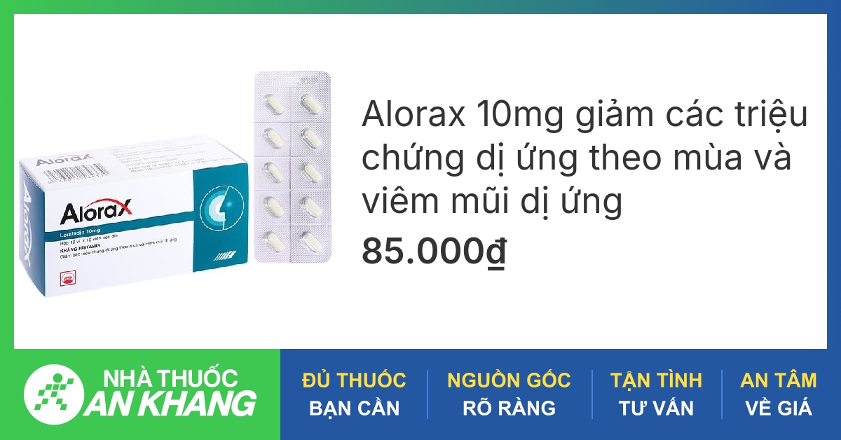 Alorax loratadin 10mg có tác dụng gì và cách sử dụng như thế nào?