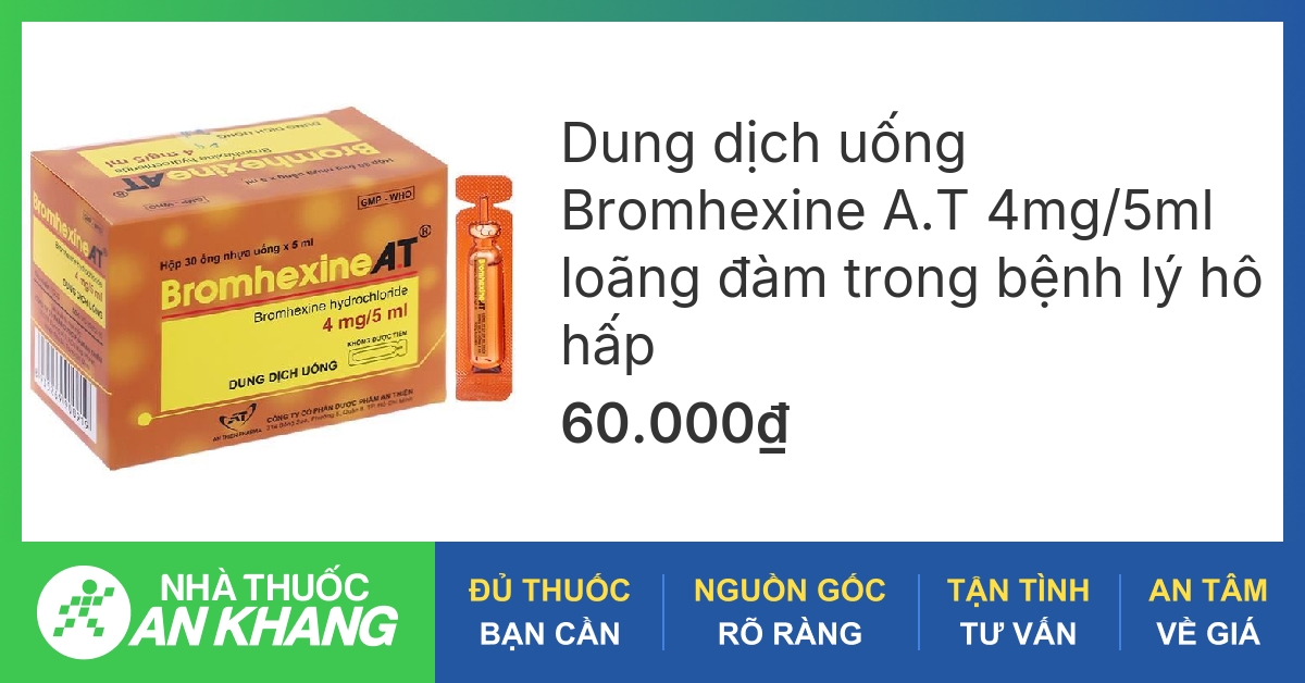 Tác dụng và liều dùng của thuốc bromhexine at 10ml hiệu quả và an toàn