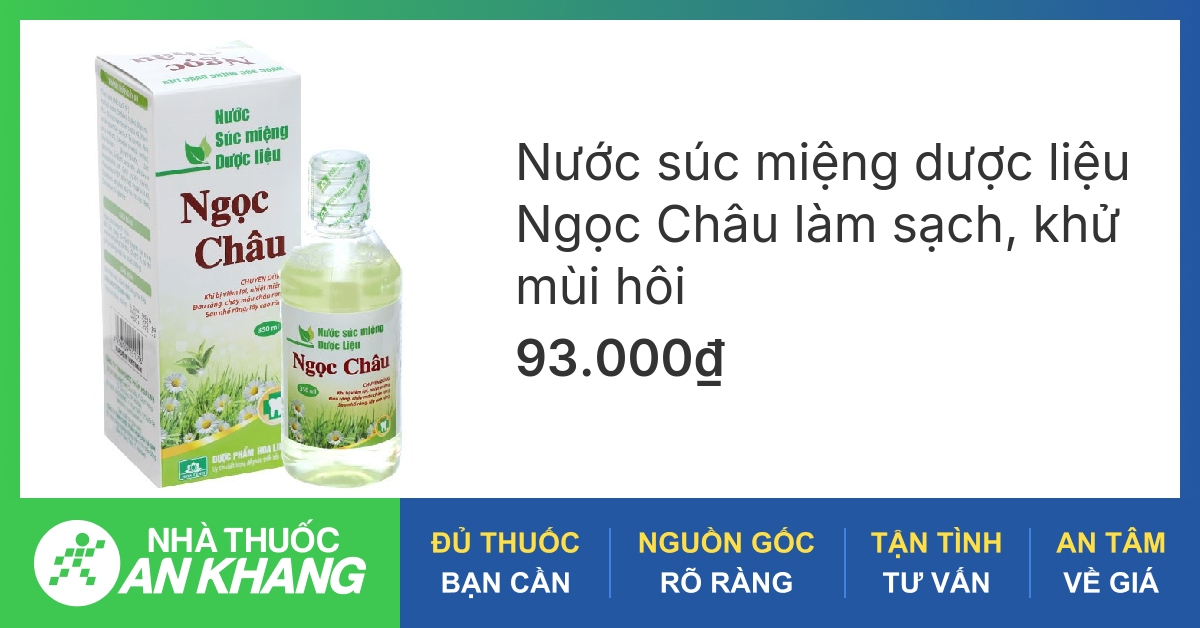 Tại sao nên sử dụng súc miệng ngọc châu trong chăm sóc răng miệng của bạn