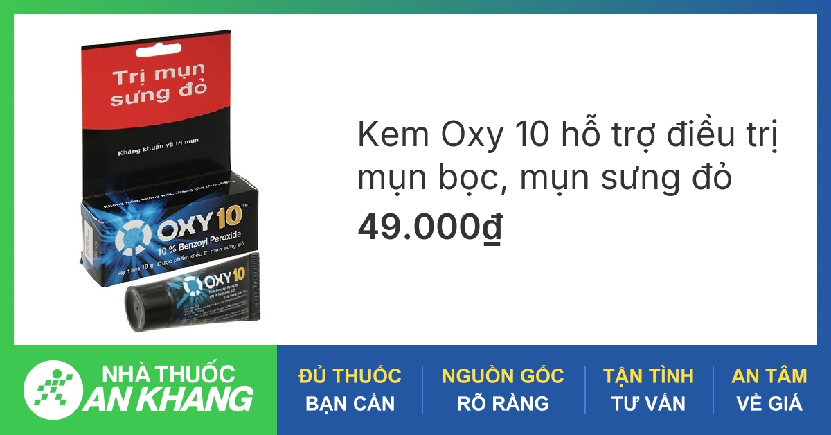 Oxy 10 là loại kem trị mụn sưng đỏ có hiệu quả không?
