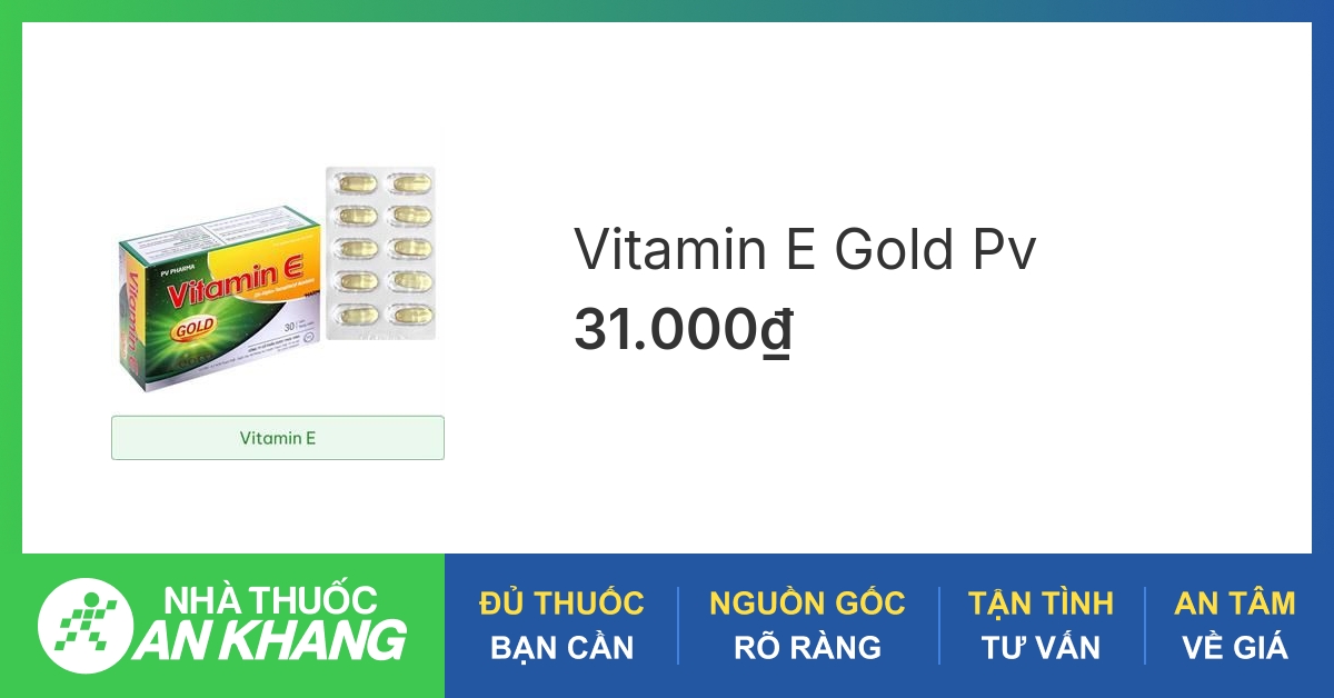 Vitamin E vàng được dùng để làm gì?
