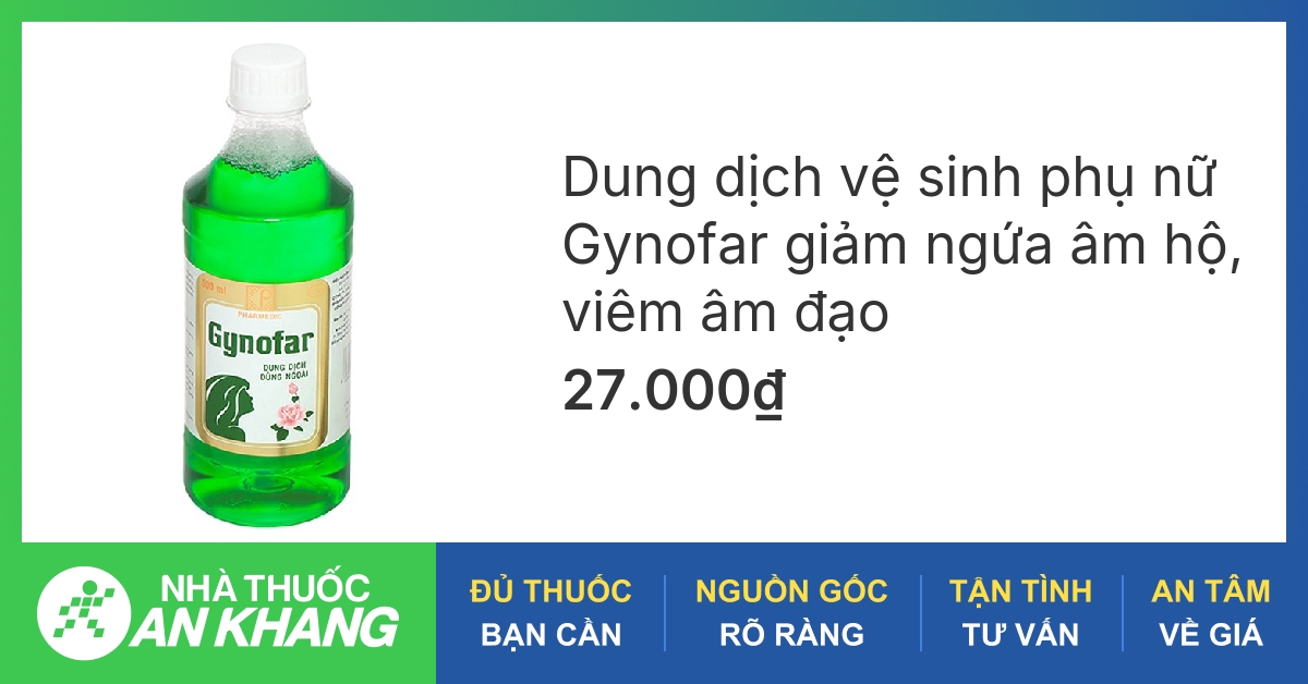 Dung dịch vệ sinh phụ nữ Gynofar trị viêm âm đạo chai 500ml 04/2023 - Nhathuocankhang.com