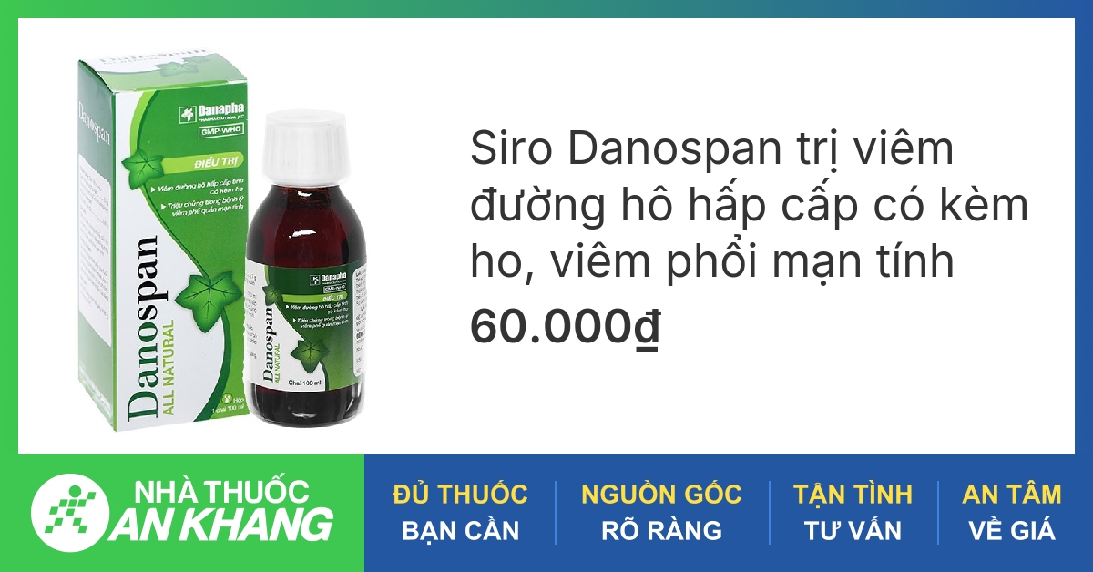 Cách chữa ho hiệu quả với thuốc ho danospan an toàn và nhanh chóng