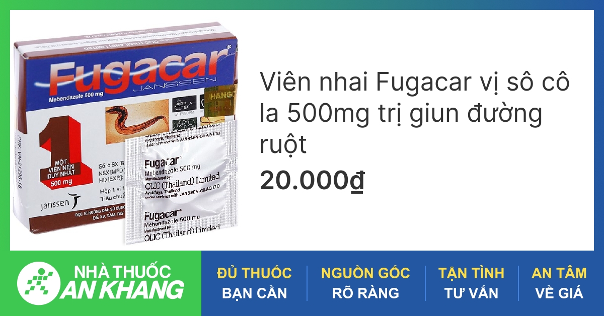 Thuốc tẩy giun Fugacar có vị socola được dùng để điều trị loại giun nào?