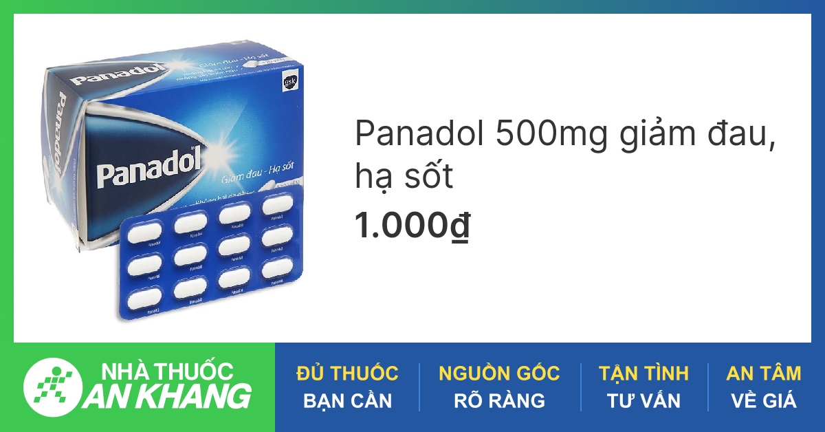 Công dụng của thuốc panadol 500mg - giảm đau hạ sốt và cách dùng