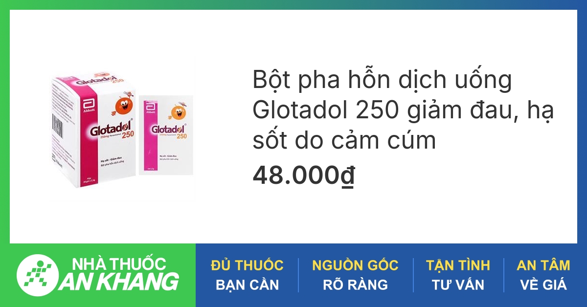 Thông tin chi tiết về thuốc hạ sốt glotadol 250mg để bạn biết