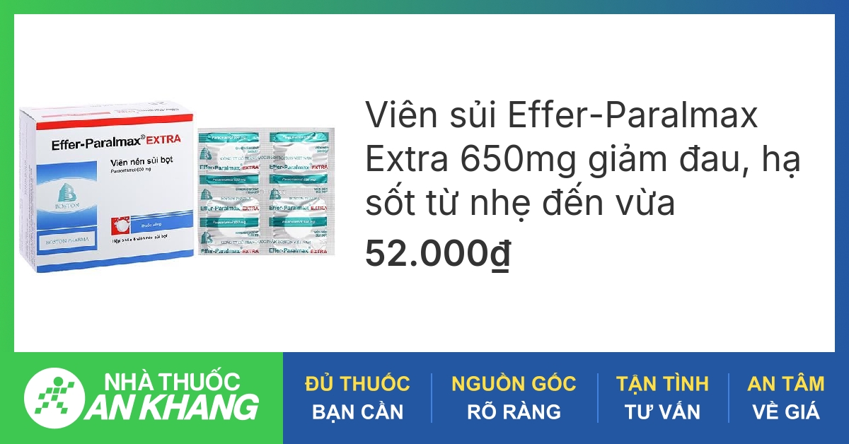 Tổng quan về thuốc effer paralmax extra 650mg điều trị các triệu chứng hiệu quả