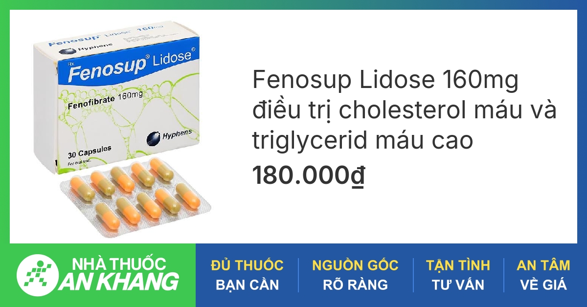 Fenosup Lidose 160mg điều trị cholesterol máu và triglycerid máu cao (3 ...