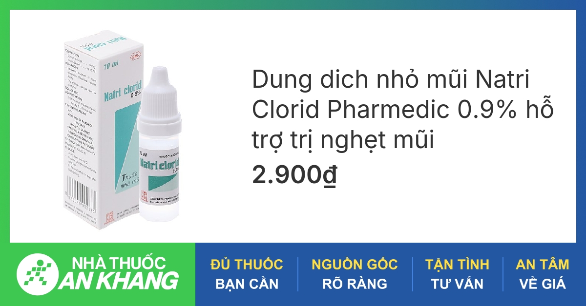 Điều trị bệnh gì bằng natri clorid nhỏ mũi hiệu quả và an toàn nhất?