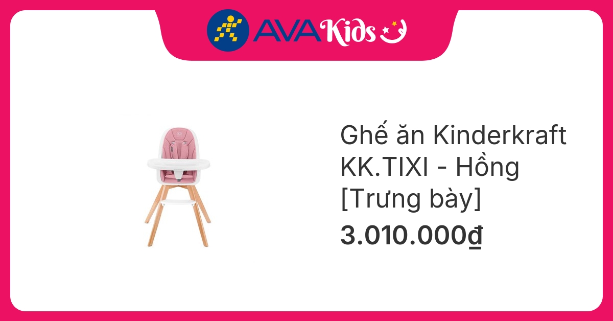 Ghế ăn Kinderkraft KK.TIXI (6 tháng - 5 tuổi) - Màu hồng [Hàng trưng bày - không kèm thùng]