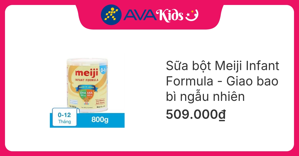 Sữa bột Meiji Infant Formula 800g (0 - 12 tháng) - Giao bao bì ngẫu nhiên